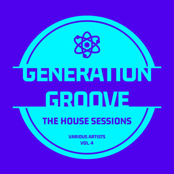 Various Artists - Generation Groove, Vol. 4 (The House Sessions)