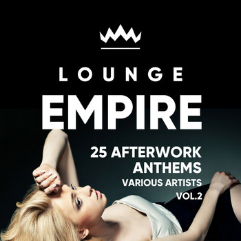 Various Artists - Lounge Empire (25 Afterwork Anthems), Vol. 2