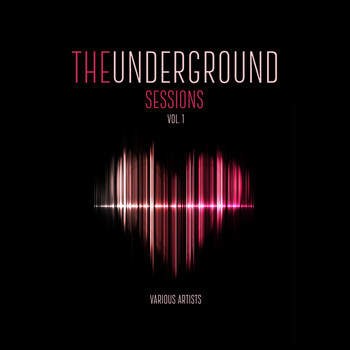 Various Artists - The Underground Sessions, Vol. 1