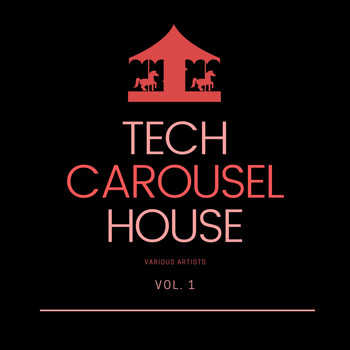 Various Artists - Tech House Carousel, Vol. 1