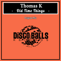 Thomas K - Old Time Things