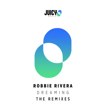 Robbie Rivera - Dreaming (Remixes)