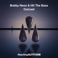 Bobby Neon & Hit The Bass - Outcast
