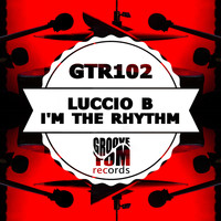 Luccio B - I'm The Rhythm