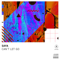 Saya - Can't Let Go
