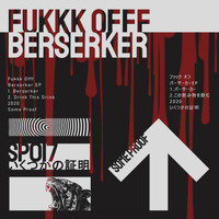 Fukkk Offf - Berserker