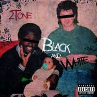 2Tone - Black & White (Explicit)