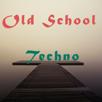 Various Artists - Old School Techno