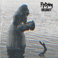 Fly Dying - Obscurity