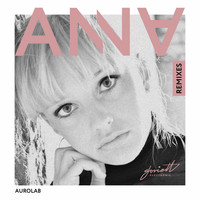 Aurolab - Anna Remixes