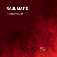 Raul Matis - Reincarnation