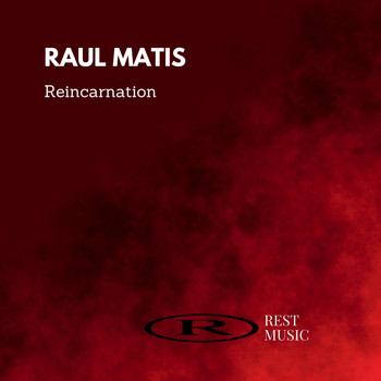 Raul Matis - Reincarnation