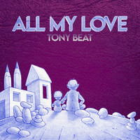 Tony Beat - All My Love