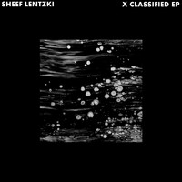 Sheef lentzki - X Classified EP