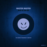 Master Master - Acid Or Die EP