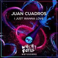 Juan Cuadros - I Just Wanna Love