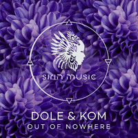 Dole & KOM - Out Of Nowhere