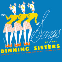 The Dinning Sisters - Songs by The Dinning Sisters