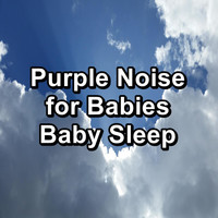 Natural White Noise - Purple Noise for Babies Baby Sleep