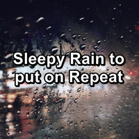 Relax - Sleepy Rain to put on Repeat