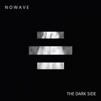 N O W A V E - The Dark Side
