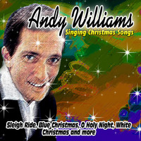 Andy Williams - Andy Williams - Singing Christmas Songs