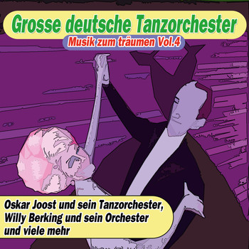 Kurt Henkels und sein Orchester - Grosse deutsche Tanzorchester - Musik zum träumen, Vol. 4