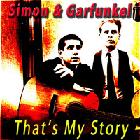 Simon & Garfunkel - That's My Story