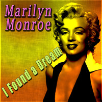Marilyn Monroe - I Found a Dream