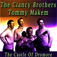 The Clancy Brothers - The Castle of Dromore