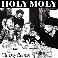 Thirsty Curses - Holy Moly