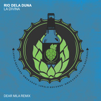 Rio Dela Duna - La Divina (Dear Mila Remix)
