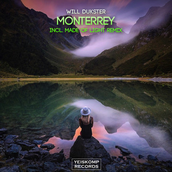 Will Dukster - Monterrey (Incl. Made Of Light Remix)