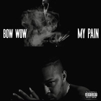 Bow Wow - My Pain (Explicit)
