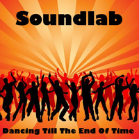Soundlab / - Dancing Till The End Of Time