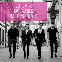 Ivo Fomins - Lai jau deg (Remix)
