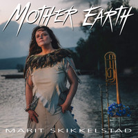 Marit Skikkelstad - Mother Earth