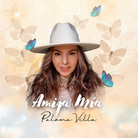 Paloma Villa - Amiga Mía
