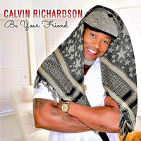 Calvin Richardson - Be Your Friend