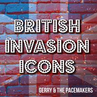 Gerry & The Pacemakers - British Invasion Icons (Gerry & the Pacemakers)