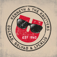 Kenneth & The Knutters - däckad, golvad & lycklig (Explicit)