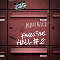 Kaneki - Freestyle Hall #2 (Explicit)