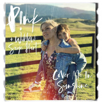 P!nk + Willow Sage Hart - Cover Me In Sunshine