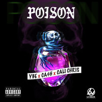 Cash - Poison (feat. YBE & Cali Chris) (Explicit)
