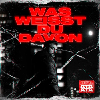 ATA - Was weisst du davon (Explicit)