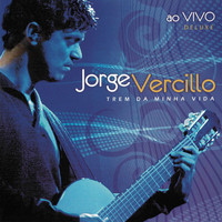 Jorge Vercillo - Trem Da Minha Vida (Deluxe)