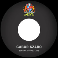 Gabor Szabo - Song of Injured Love