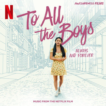 Various Artists - To All The Boys: Always and Forever (Music From The Netflix Film)