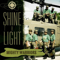 Shine The Light - Mighty Warriors