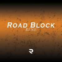 Rene - Road Block (Explicit)
